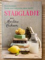 St&auml;dgl&auml;dje med Marl&eacute;ne Eriksson : rent hemma, st&auml;da med naturens egna medel