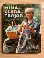 Mina glada tr&ouml;jor : id&eacute;er till kreativ stickning