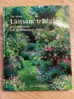 L&auml;ttsam tr&auml;dg&aring;rd : med perenner och gammaldags rosor