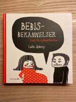 Bebisbek&auml;nnelser : guide f&ouml;r nyb&ouml;rjarf&ouml;r&auml;ldrar