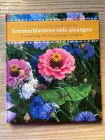 Sommarblommor hela s&auml;songen : arrangemang f&ouml;r kruka och rabatt