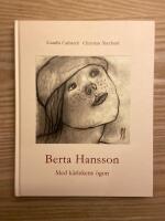 Berta Hansson : med k&auml;rlekens &ouml;gon