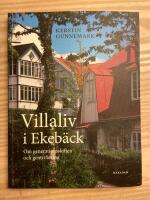 Villaliv i Ekeb&auml;ck : om generationsskiften och gentrifiering