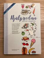 Hj&auml;lpredan f&ouml;r typ 1-diabetes : en hj&auml;lp f&ouml;r f&ouml;r&auml;ldrar, anh&ouml;riga och v&auml;nner till barn med typ 1-diabetes ; fylld med matgl&auml;dje, r&aring;d och tips - allt f&ouml;r en enklare vardag