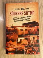 S&ouml;derns s&ouml;tma : m&auml;nniskor, musik och minnen fr&aring;n Mississippis str&auml;nder