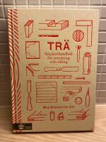 Tr&auml; : snickerihandbok f&ouml;r inredning och odling