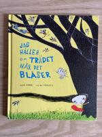 Jag h&aring;ller om tr&auml;det n&auml;r det bl&aring;ser