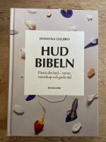 Hudbibeln : f&ouml;rst&aring; din hud - myter, vetenskap och goda r&aring;d