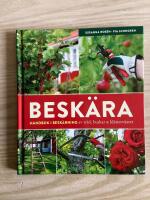 Beskära : handbok i beskärning av träd, buskar och klätterväxter