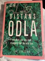 Distansodla : Handbok f&ouml;r dig med tr&auml;dg&aring;rd d&auml;r du inte bor