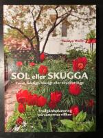 Sol eller skugga : Torrt, fuktigt, bl&aring;sigt eller skyddat l&auml;ge