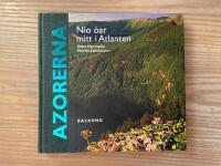 Azorerna : nio &ouml;ar mitt i Atlanten