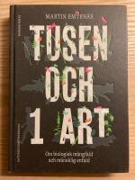 Tusen och 1 art : om biologisk mångfald och mänsklig enfald