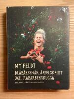 Bl&aring;b&auml;rssn&aring;r, &auml;ppelskrutt och rabarberskugga : bakning och k&auml;nslor genom naturen