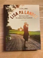 Lisa p&aring; landet : maten och livet p&aring; gamla pr&auml;stg&aring;rden