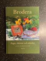 Brodera : stygn, s&ouml;mmar och tekniker