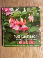 100 fuchsior och hur du sk&ouml;ter dem