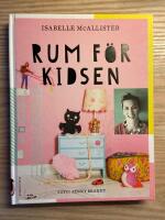 Rum f&ouml;r kidsen : hemmafix och &aring;terbruk p&aring; barnens villkor