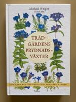 Tr&auml;dg&aring;rdens prydnadsv&auml;xter - uppslagsbok med 9000 sorters tr&auml;d, buskar och blommor