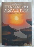 Mannen som &auml;lskade Kina : den otroliga historien om Joseph Needham