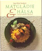 Matgl&auml;dje & h&auml;lsa : vegetariska recept