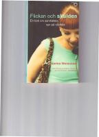 Flickan och skulden : en bok om samh&auml;llets syn p&aring; v&aring;ldt&auml;kt