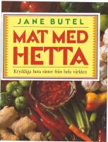 Mat med hetta : kryddiga heta r&auml;tter fr&aring;n hela v&auml;rlden