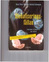 Globaliseringsf&auml;llan : angreppet p&aring; demokrati och v&auml;lf&auml;rd