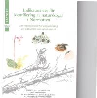 Indikatorarter f&ouml;r identifiering av naturskogar i Norrbotten : en metodstudie f&ouml;r anv&auml;ndning av v&auml;xtarter som indikatorer