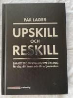 Upskill och reskill. Smart kompetensutveckling f&ouml;r dig ...