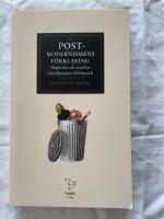 Postmodernismens f&ouml;rklaring : skepticism och socialism fr&aring;n Rousseau till Foucault