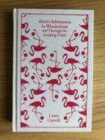 Alices Adventures in Wonderland and Through the Looking Glass