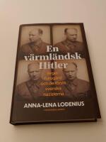 En v&auml;rml&auml;ndsk Hitler : Birger Furug&aring;rd och de f&ouml;rsta svenska nazisterna