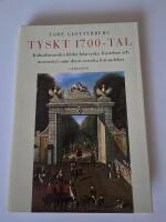 Tyskt 1700-tal : kulturhistoriska bilder fr&aring;n tyska furstehov och universitet samt deras svenska f&ouml;rbindelser