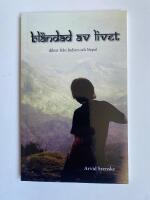 Bl&auml;ndad av livet : dikter fr&aring;n Indien och Nepal