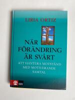 N&auml;r f&ouml;r&auml;ndring &auml;r sv&aring;rt : att hantera motst&aring;nd med motiverande samtal