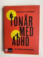 Ton&aring;r med adhd : en f&ouml;r&auml;ldraguide