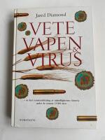 Vete, vapen och virus : en kort sammanfattning av m&auml;nsklighetens historia under de senaste 13000 &aring;ren