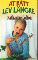 &Auml;t r&auml;tt, lev l&auml;ngre : en uppslagsbok