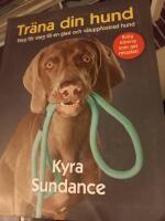Tr&auml;na din hund: steg f&ouml;r steg till en glad och v&auml;luppfostrad hund