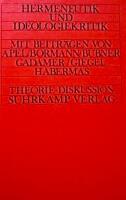 Hermeneutik und Ideologeikritik - Theorie-Diskussion