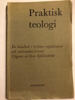 Praktisk teologi. En handbok i kyrkans organisation och verksamhetsformer