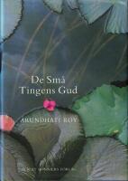 De sm&aring; tingens Gud  De sm&aring; tingens Gud   331 sidor.. &Ouml;vers&auml;ttare: Gunilla Lundborg. 