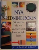 Nya inredningsboken : S&aring; skapar du ett vackert och harmoniskt hem
