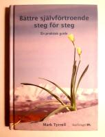B&auml;ttre sj&auml;lvf&ouml;rtroende steg f&ouml;r steg : en praktisk guide