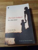 Ro utan &aring;ror : En bok om livet och d&ouml;den