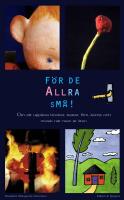F&ouml;r de allra sm&aring;! : om att uppleva b&ouml;cker, teater, film, konst och musik n&auml;r man &auml;r liten