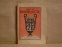 Vad &auml;r konstindustri - drag ur dess utveckling genom tiderna.