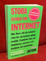 Stora guiden om Internet : [en kvalitetsbok fr&aring;n tidningen N&auml;tverk & kommunikation]