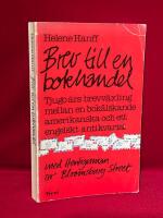 Brev till en bokhandel : [tjugo &aring;rs brevv&auml;xling mellan en bok&auml;lskande amerikanska och ett engelskt antikvariat] : med Hertiginnan av Bloomsbury Street